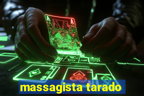 massagista tarado